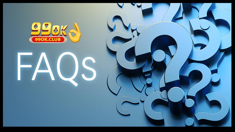 FAQs về những câu hỏi và giải đáp tại nhà cái