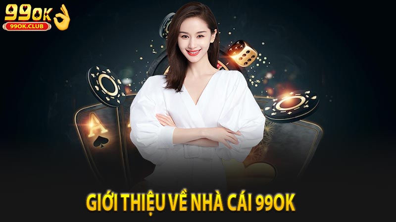 Giới thiệu về nhà cái 99ok