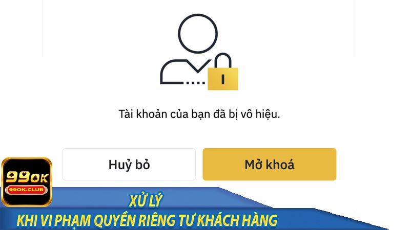 Xử lý khi vi phạm quyền riêng tư khách hàng