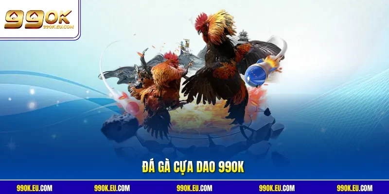 Đá gà cựa dao