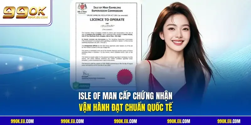 Isle of Man cấp chứng nhận vận hành đạt chuẩn quốc tế