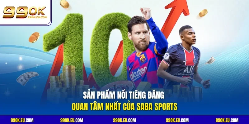 Sản phẩm nổi tiếng đáng quan tâm nhất của Saba Sports